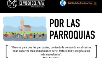 Parroquias Video del Papa