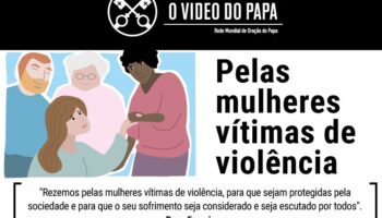 Infografia-TPV-2-2021-PT-O-Video-do-Papa-Pelas-mulheres-vítimas-de-violência